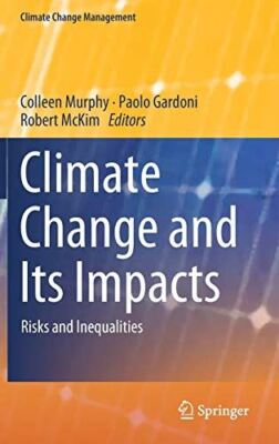Climate Change and Its Impacts: Risks and Inequalities (Climate
