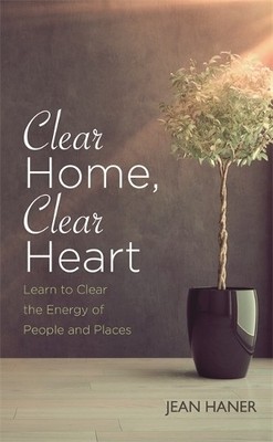 Clear Home, Clear Heart by Jean Haner - 9781781808078