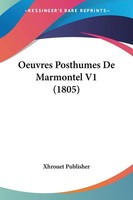 Xhrouet Publisher | Oeuvres Posthumes De Marmontel V1 (1805) | Taschenbuch