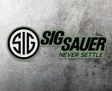 Sig Sauer Never Settle Olive Firearms Die Cut Sticker Sig Gun 1776 Shot Show