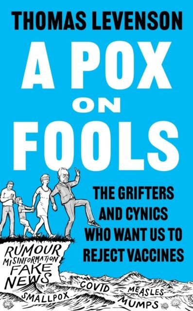 A Pox on Fools by Thomas Levenson Hardback