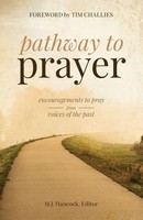 Pathway To Prayer Encouragements To Pray From Voices Of The Past M. J. Hancock