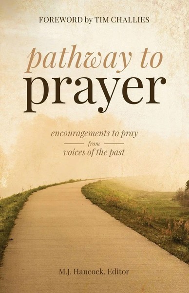 Pathway To Prayer Encouragements To Pray From Voices Of The Past M. J. Hancock-image