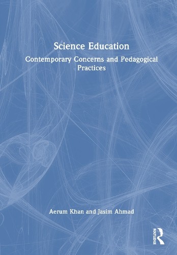 Science Education by Aerum Khan, Jasim Ahmad - 9781032962948