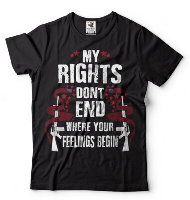 My Rights Don't End Where Feelings Begin 2nd Amendment T-Shirt