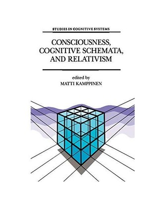 Consciousness, Cognitive Schemata, and Relativism: Multidisciplinary Exploration