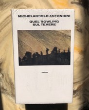 Antonioni - Quel bowling sul Tevere - Einaudi, TO, 1983