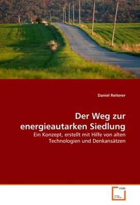 Der Weg zur energieautarken Siedlung Daniel Reiterer