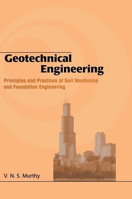 Geotechnical Engineering: Principles and Practices of Soil Mechanics and Fou...