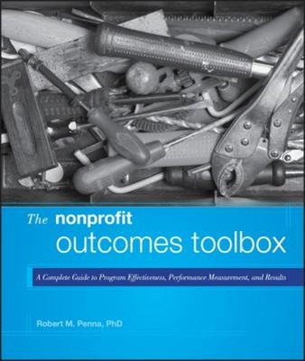 The Nonprofit Outcomes Toolbox : A Complete Guide to Program Effe