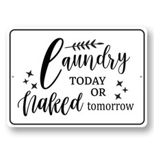 Laundry Today Or Naked Tomorrow Metal Sign