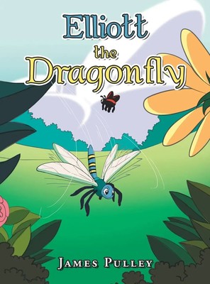 James Pulley | Elliott the Dragonfly | Buch | Englisch (2023) | Xlibris US