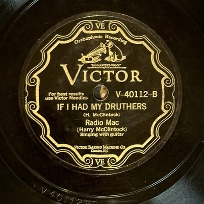 Harry  Mac  McClintock - Victor V-40112 78 RPM  If I Had My Druthers  Hobo Songs