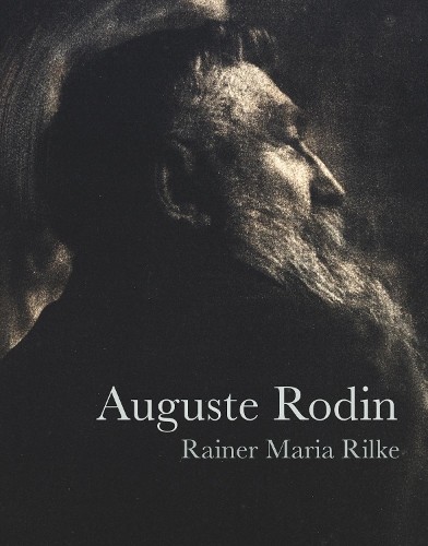 Auguste Rodin by Rainer Maria Rilke -