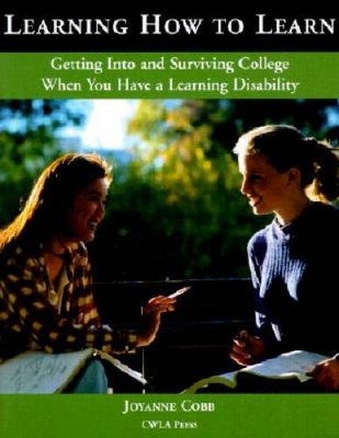 Learning How to Learn: Getting Into and Surviving College When You H - VERY GOOD
