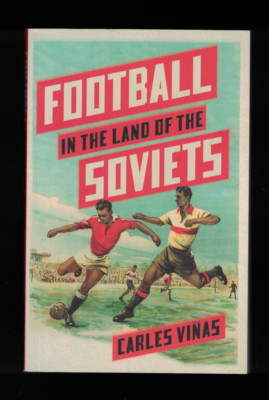 ''Football in the Land of the Soviets'' by Carles Vinas Viñas 2022 Pluto Press PB