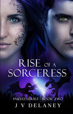 Rise Of A Sorceress: Inked series By J V Delaney - New Copy - 9781925999532