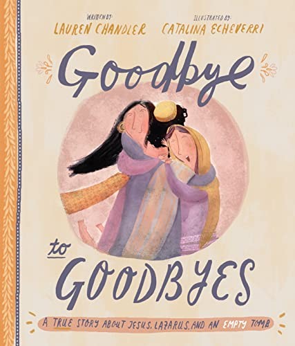 Goodbye to Goodbyes: A True Story About Jesus, Lazarus, and an Empty Tomb (A Ch - Image 5