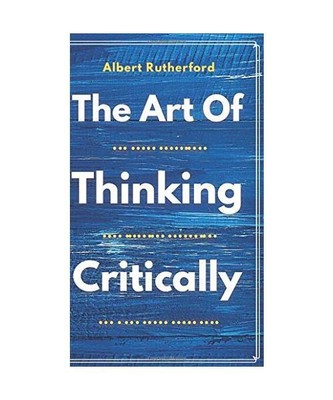 The Art of Thinking Critically, Albert Rutherford