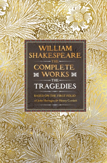 William Shakespeare Complete Works The Tragedies by William Shakespeare