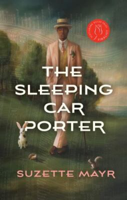 The Sleeping Car Porter - paperback, 9781552454589, Suzette Mayr