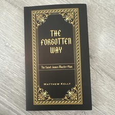 The Forgotten Way: The Saint James Master Plan by Matthew Kelly 1st Ed-Paperback