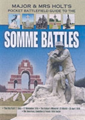 Major and Mrs Holt's Pocket Battlefield Guide to the Somme 1918 by Tonie Holt