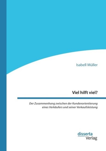 Viel Hilft Viel? Der Zusammenhang Zwischen Der Kundenorientierung Eines VerkäUfe-image