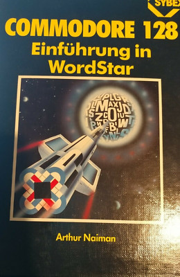 Naiman Commodore 128 Einführung in Wordstar (1987, Sybex Buch, C64)
