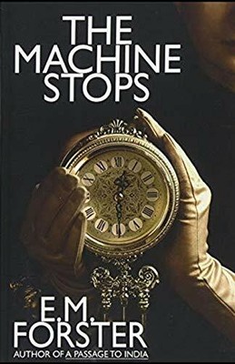 The Machine Stops Illustrated by Forster, E. M. B0882J23HD FREE Shipping