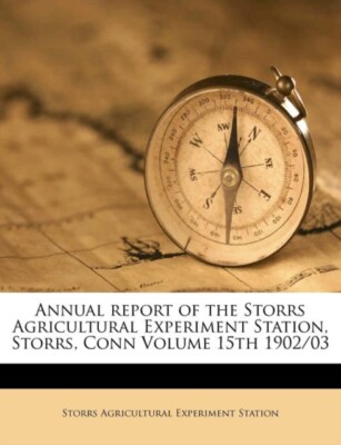 Storrs Agricultural - Annual report of the  Storrs Conn Volume 15th  - X555z