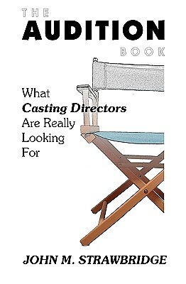 The Audition Book: What Casting Directors Are Really Looking For