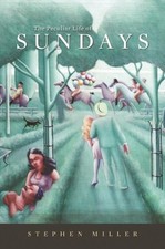 Stephen Miller The Peculiar Life of Sundays (Hardback) (UK IMPORT)