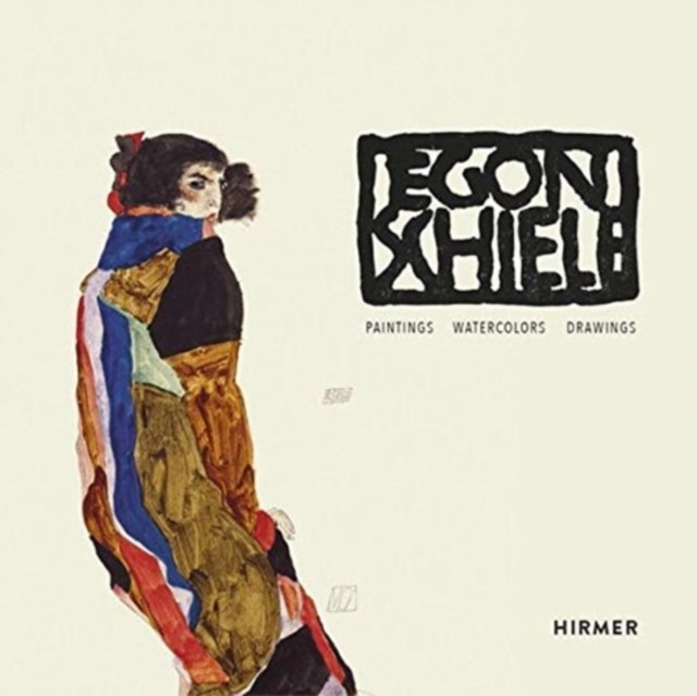 Egon Schiele: Paintings, Water-colours, Drawings by Elisabeth Leopold HARDBACK
