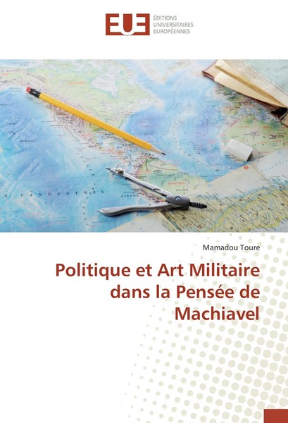 Politique Et Art Militaire Dans La PenséE De Machiavel Mamadou Toure-image