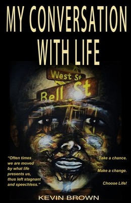 My Conversation With Life - Brown, Kevin J - Good - See condition notes