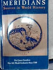 MERIDIANS: SOURCES IN WORLD HISTORY, HIST 102: WORLD **BRAND NEW**