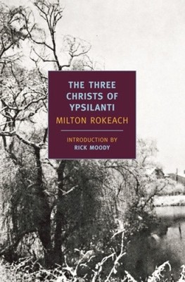 The Three Christs of Ypsilanti: A Psychological Study by Milton Rokeach