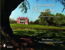 Lowcountry Plantations: Georgia & South Carolina, Skinner, Tina, Excellent Book