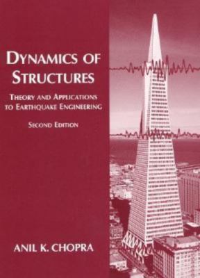 Dynamics of Structures: Theory and Applications to Earthquake Engineering [2nd E