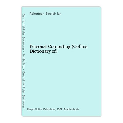 Personal Computing (Collins Dictionary of) Sinclair Ian, Robertson:
