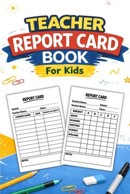 Kids Pretend Teacher Report Card Book: Fun Classroom Role Play Book for Kids wit