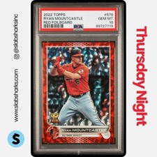 2022 TOPPS #579 RYAN MOUNTCASTLE RED FOILBOARD /199 PSA 10