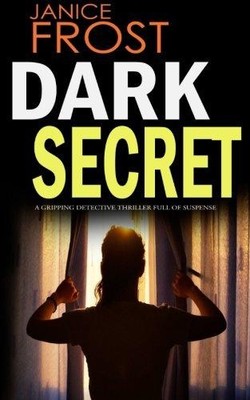 DARK SECRET a gripping detective thriller full of suspense