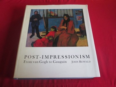 Post-Impressionism: From Van Gogh to Gauguin - John Rewald - HB Book
