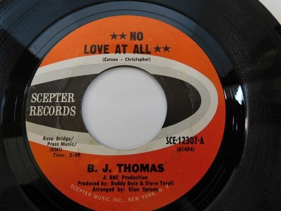 B.J. Thomas   No Love At All 1971 7'' Single SCE-12307