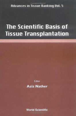 SCIENTIFIC BASIS OF TISSUE TRANSPLANTATION, THE (Advances in Tissue Banking), Az