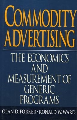 Commodity Advertising : The Economics and Measurement of Generic