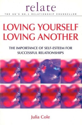 Loving Yourself Loving Another: The Importance of Self-esteem fo