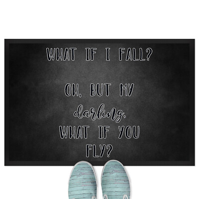 What if I fall? Oh, but my darling, what if you fly? 18001007451